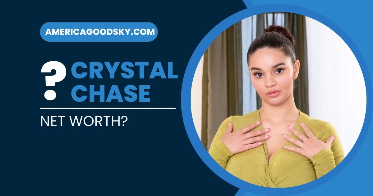 Crystal Chase Age: Net Worth, Height, Weight, Family, (Actor) and More