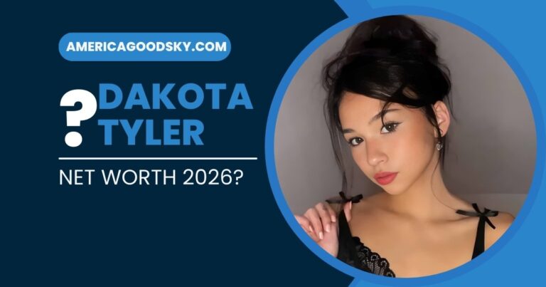 Dakota Tyler Age, Height, Bio, Net Worth & Ethnicity Explained