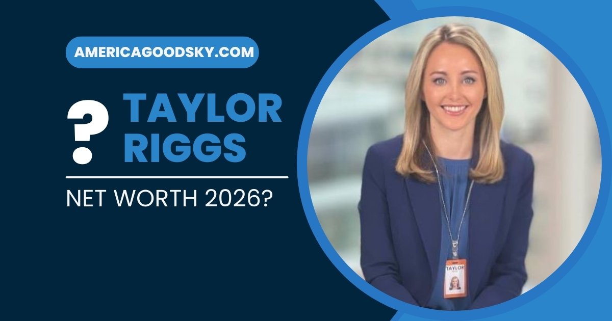 Taylor Riggs – 5 Shocking Facts on Age & Net Worth